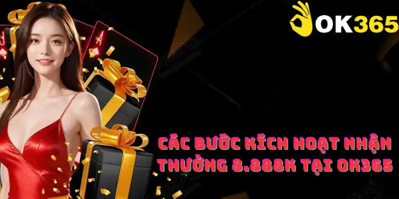 Các bước kích hoạt nhận thưởng tại OK365