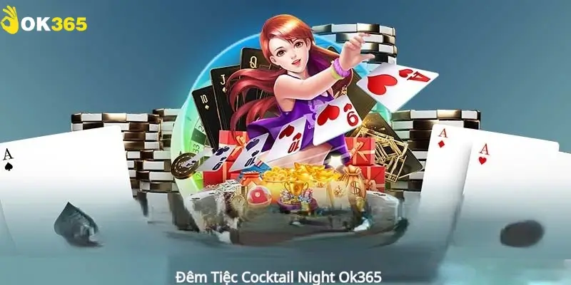 Đêm tiệc Cocktail Night Ok365